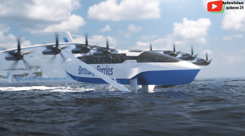 London | Brittany Ferries Battery-powered, sea-skimming “flying ferries” - Quiberon 24 TV
